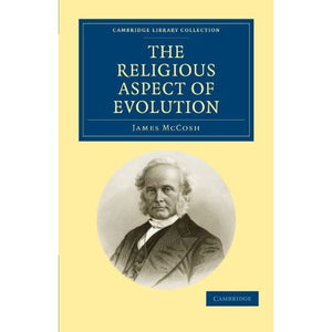 The Religious Aspect of Evolution (Cambridge Library Collection - Science and Religion)