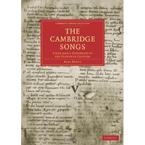 The Cambridge Songs: A Goliard's Songbook of the Eleventh Century (Cambridge Library Collection - History of Printing, Publishing and Libraries)