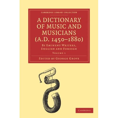 A Dictionary of Music and Musicians (A.D. 1450–1880) 5 Volume Paperback Set: By Eminent Writers, English and Foreign (Cambridge Library Collection - Music)