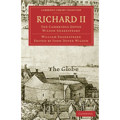 Richard II: The Cambridge Dover Wilson Shakespeare (Cambridge Library Collection - Shakespeare and Renaissance Drama)