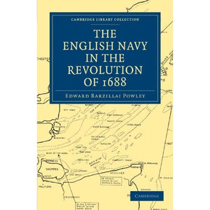 The English Navy in the Revolution of 1688 (Cambridge Library Collection - Naval and Military History)