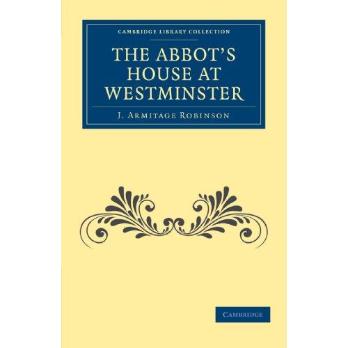The Abbot's House at Westminster (Cambridge Library Collection - Medieval History)