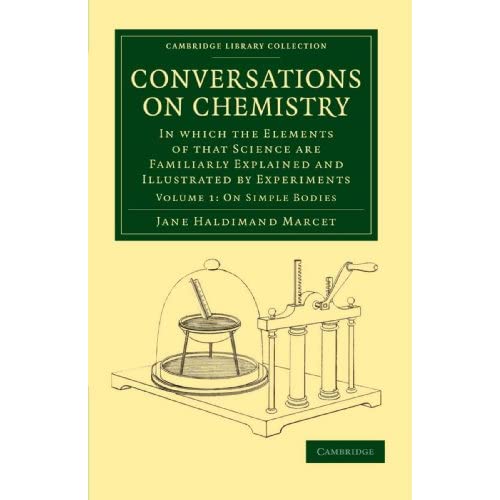 Conversations on Chemistry: Conversations on Chemistry: In which the Elements of that Science are Familiarly Explained and ... Library Collection - Physical  Sciences)