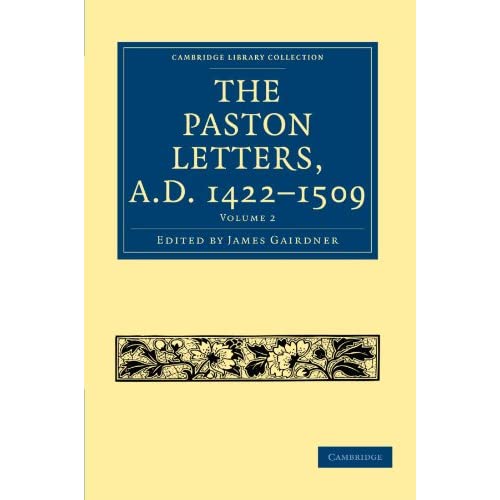 The Paston Letters, A.D. 1422-1509: Volume 2 (Cambridge Library Collection - Medieval History)