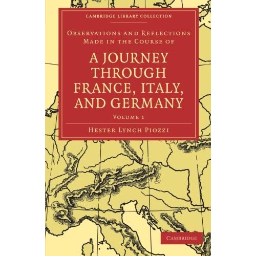 Observations and Reflections Made in the Course of a Journey through France, Italy, and Germany: Volume 1 (Cambridge Library Collection - Travel, Europe)