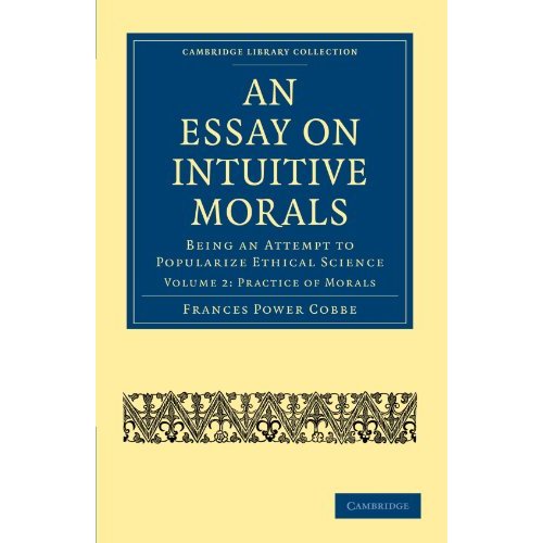 An Essay on Intuitive Morals: Being an Attempt to Popularize Ethical Science Volume 2 (Cambridge Library Collection - Philosophy)