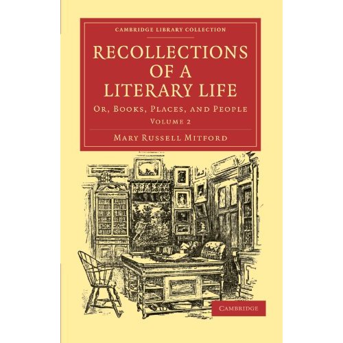 Recollections of a Literary Life 3 Volume Set: Recollections of a Literary Life: Or, Books, Places, and People Volume 2 (Cambridge Library Collection - Literary  Studies)
