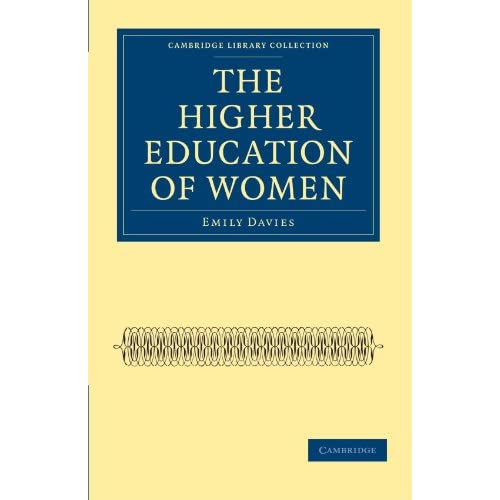 The Higher Education of Women (Cambridge Library Collection - Education)