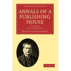 Annals of a Publishing House: Volume 3 (Cambridge Library Collection - History of Printing, Publishing and Libraries)