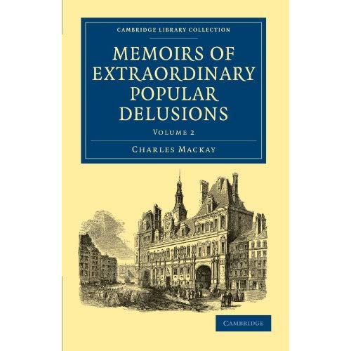 Memoirs of Extraordinary Popular Delusions 2 Volume Paperback Set: Memoirs of Extraordinary Popular Delusions, Volume 2 (Cambridge Library Collection - Spiritualism and Esoteric Knowledge)