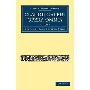 Claudii Galeni Opera Omnia: Volume 8 (Cambridge Library Collection - Classics)