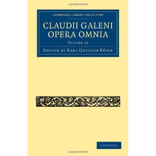 Claudii Galeni Opera Omnia: Volume 15 (Cambridge Library Collection - Classics)