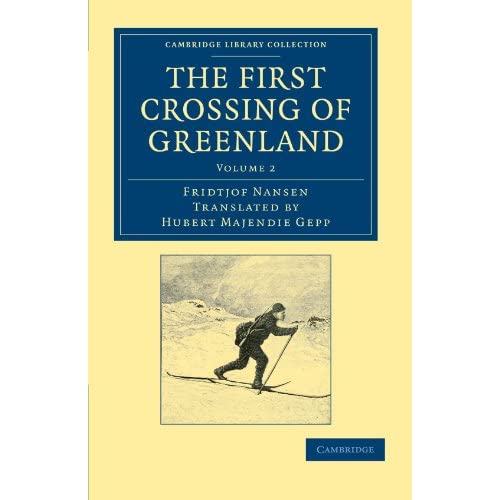 The First Crossing of Greenland: Volume 2 (Cambridge Library Collection - Polar Exploration)