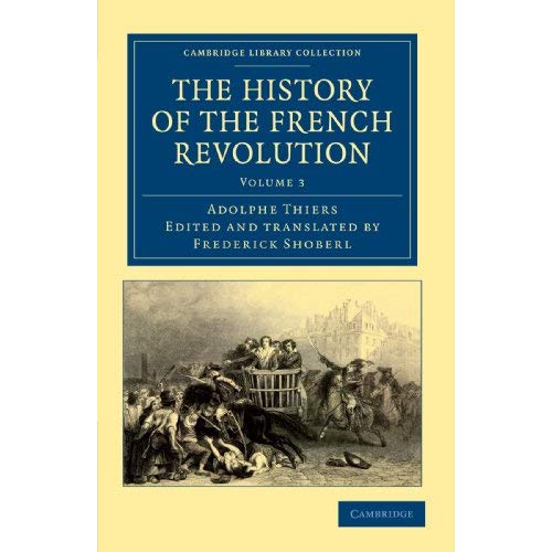The History of the French Revolution: Volume 3 (Cambridge Library Collection - European History)