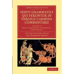 Servii Grammatici Qui Feruntur in Vergilii Carmina Commentarii