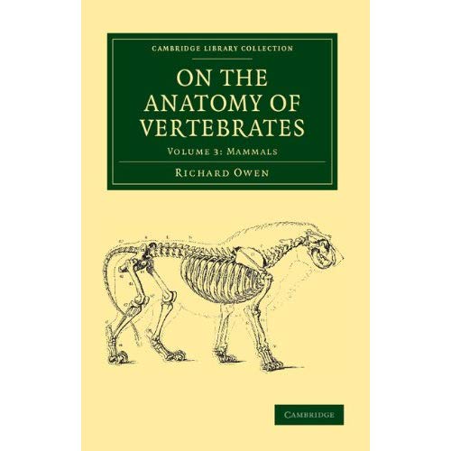 On the Anatomy of Vertebrates: Volume 3 (Cambridge Library Collection - Zoology)