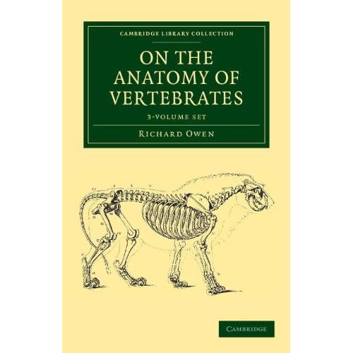 On the Anatomy of Vertebrates 3 Volume Set (Cambridge Library Collection - Zoology)