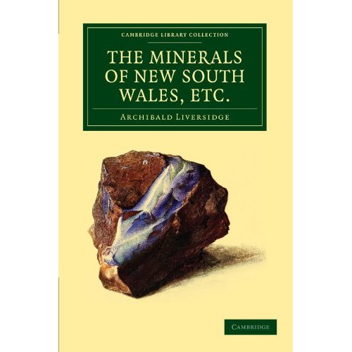 The Minerals of New South Wales, Etc. (Cambridge Library Collection - Earth Science)