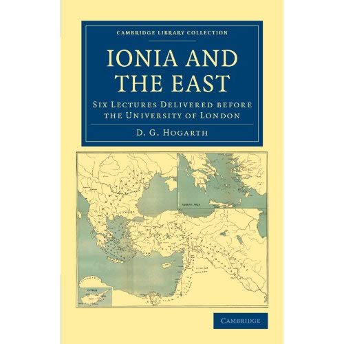 Ionia And The East: Six Lectures Delivered before the University of London (Cambridge Library Collection - Archaeology)