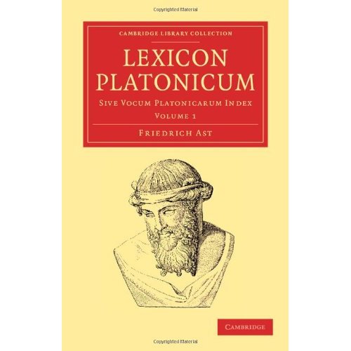 Lexicon Platonicum: Sive vocum Platonicarum index: Volume 1 (Cambridge Library Collection - Classics)