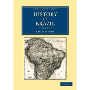 History of Brazil 3 Volume Set (Cambridge Library Collection - Latin American Studies)