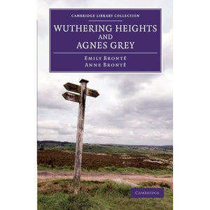 Wuthering Heights and Agnes Grey (Cambridge Library Collection - Fiction and Poetry)