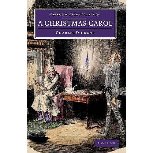 A Christmas Carol: Being A Ghost Story Of Christmas (Cambridge Library Collection - Fiction and Poetry)