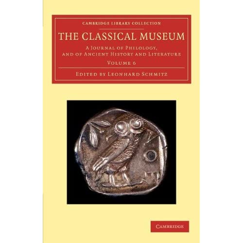 The Classical Museum: Volume 6 (Cambridge Library Collection - Classic Journals)