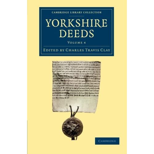 Yorkshire Deeds: Volume 4 (Cambridge Library Collection - Medieval History)