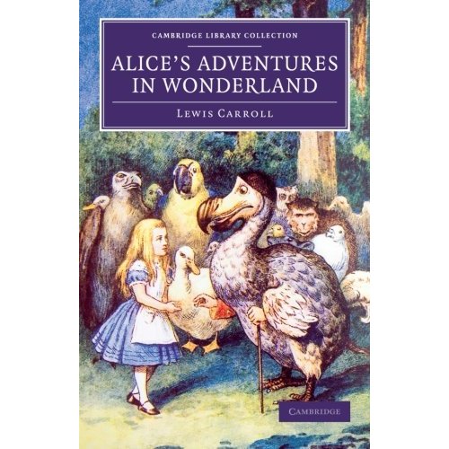 Alice's Adventures in Wonderland (Cambridge Library Collection - Fiction and Poetry)