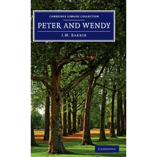 Peter and Wendy (Cambridge Library Collection - Fiction and Poetry)