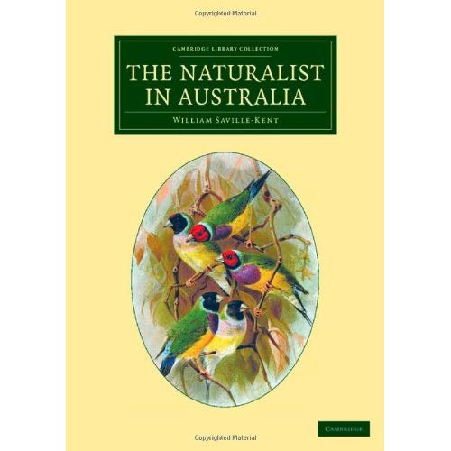 The Naturalist in Australia (Cambridge Library Collection - History of Oceania)