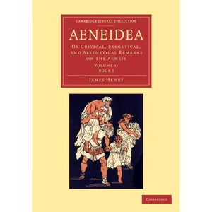 Aeneidea: Or Critical, Exegetical, and Aesthetical Remarks on the Aeneis: Volume 1 (Cambridge Library Collection - Classics)