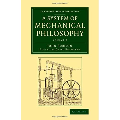 A System of Mechanical Philosophy: Volume 2 (Cambridge Library Collection - Technology)