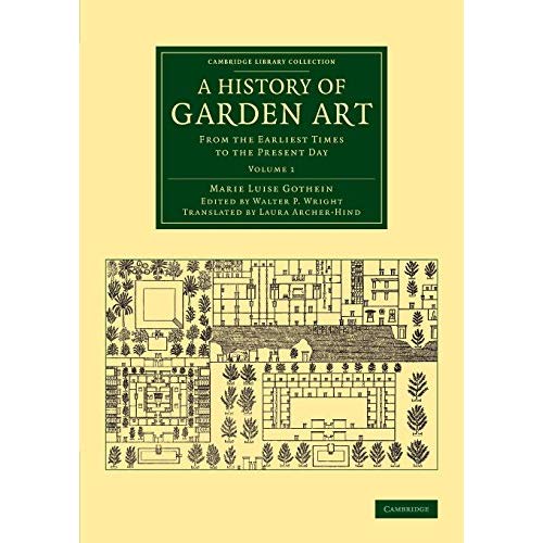 A History of Garden Art: Volume 1 (Cambridge Library Collection - Botany and Horticulture)