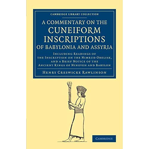 A Commentary on the Cuneiform Inscriptions of Babylonia and Assyria (Cambridge Library Collection - Archaeology)