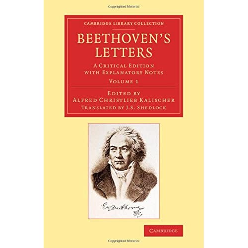 Beethoven's Letters: A Critical Edition with Explanatory Notes: Volume 1 (Cambridge Library Collection - Music)