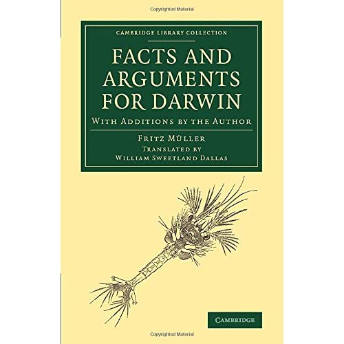Facts and Arguments for Darwin: With Additions By The Author (Cambridge Library Collection - Darwin, Evolution and Genetics)