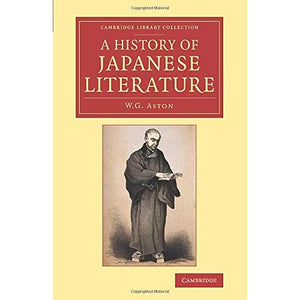 A History of Japanese Literature (Cambridge Library Collection - Literary Studies)