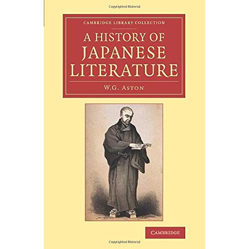 A History of Japanese Literature (Cambridge Library Collection - Literary Studies)