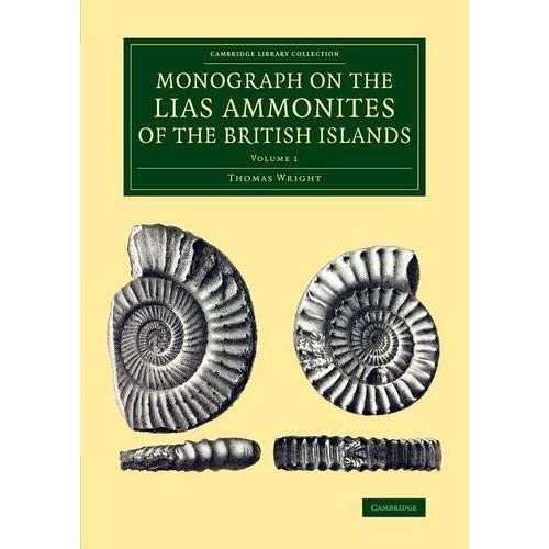 Monograph on the Lias Ammonites of the British Islands: Volume 1, Parts 1-4 (Cambridge Library Collection - Monographs of the Palaeontographical Society)
