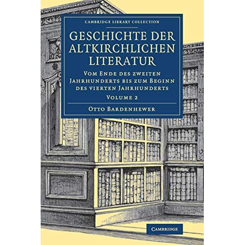 Geschichte der altkirchlichen Literatur: Volume 2 (Cambridge Library Collection - Religion)