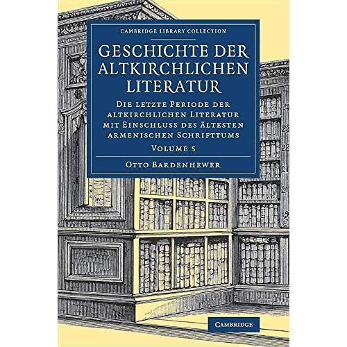 Geschichte der altkirchlichen Literatur: Volume 5 (Cambridge Library Collection - Religion)