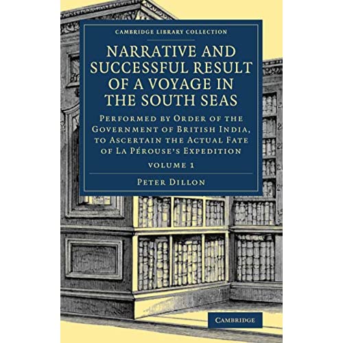 Narrative and Successful Result of a Voyage in the South Seas: Performed by Order of the Government of British India, to Ascertain the Actual Fate of ... Library Collection - Maritime Exploration)