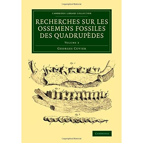 Recherches sur les ossemens fossiles des quadrupèdes: Volume 3 (Cambridge Library Collection - Earth Science)