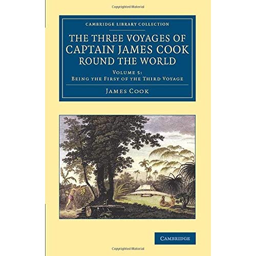 The Three Voyages of Captain James Cook round the World: Volume 5 (Cambridge Library Collection - Maritime Exploration)