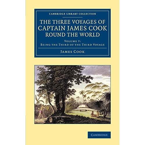 The Three Voyages of Captain James Cook round the World: Volume 7 (Cambridge Library Collection - Maritime Exploration)