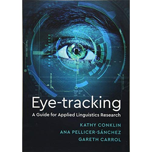 Eye-Tracking: A Guide for Applied Linguistics Research