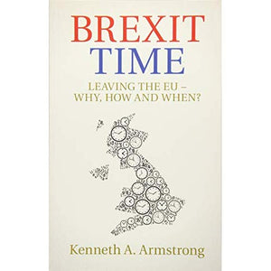 Brexit Time: Leaving the EU - Why, How and When?