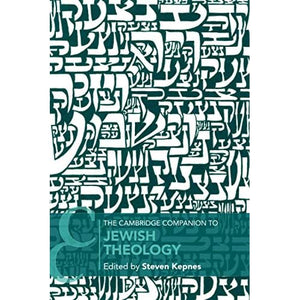 The Cambridge Companion to Jewish Theology (Cambridge Companions to Religion)